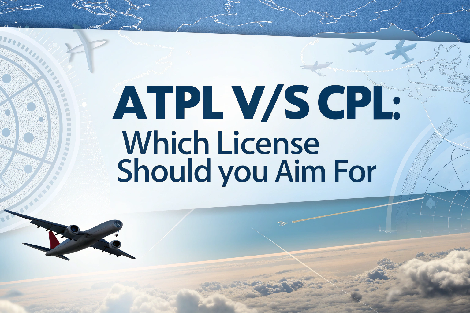 ATPL V/S CPL – Which pilot license should you aim for, explained with visuals of aircraft and runway.